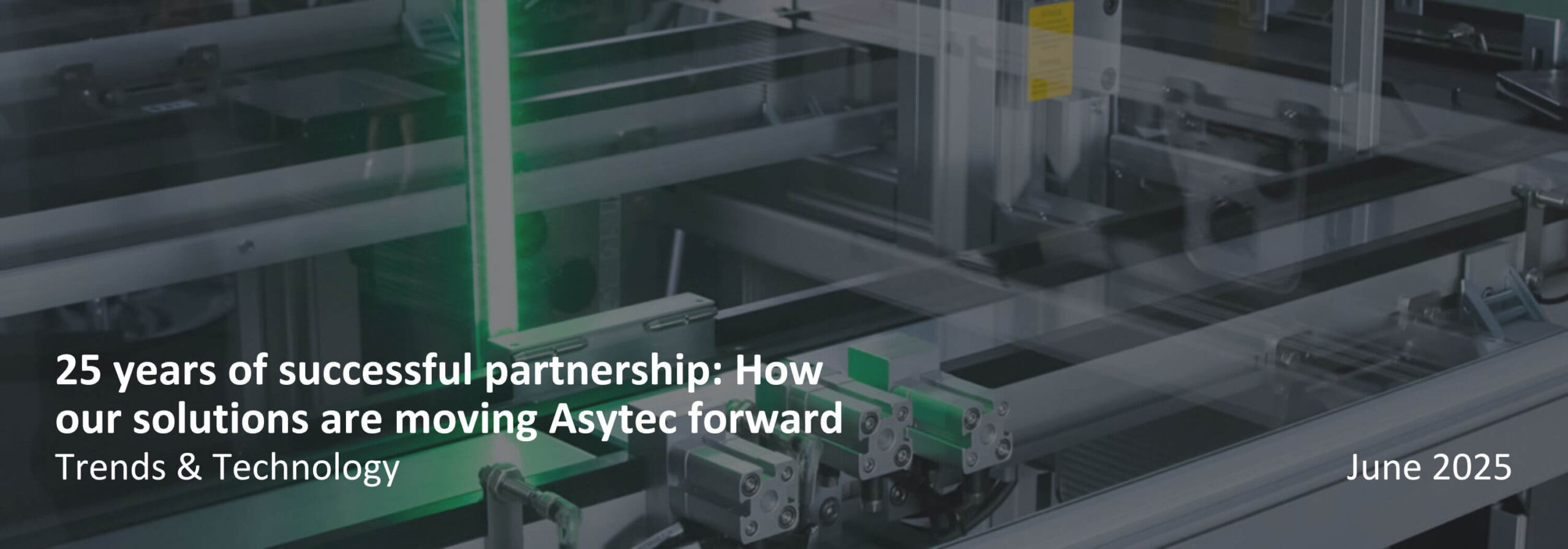 25 years of successful partnership: How our solutions are moving Asytec forward