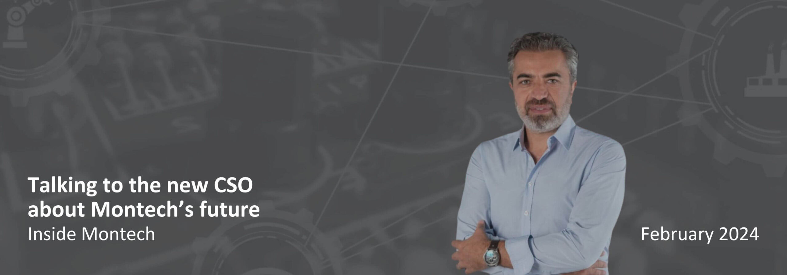 Talking to the new CSO about Montech’s future